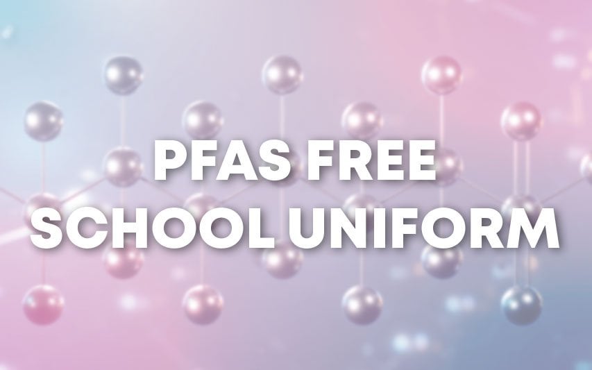 PFAS Free School Uniform