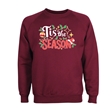 Tis The Season Christmas Sweatshirt - Adult