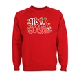 Tis The Season Christmas Sweatshirt - Adult